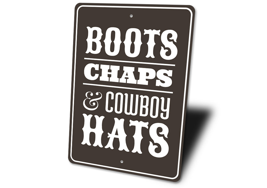 Boots Chaps and Cowboy Hats Sign