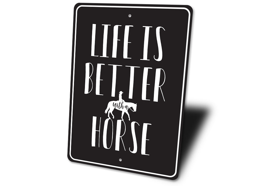 Life is Better with a Horse Sign