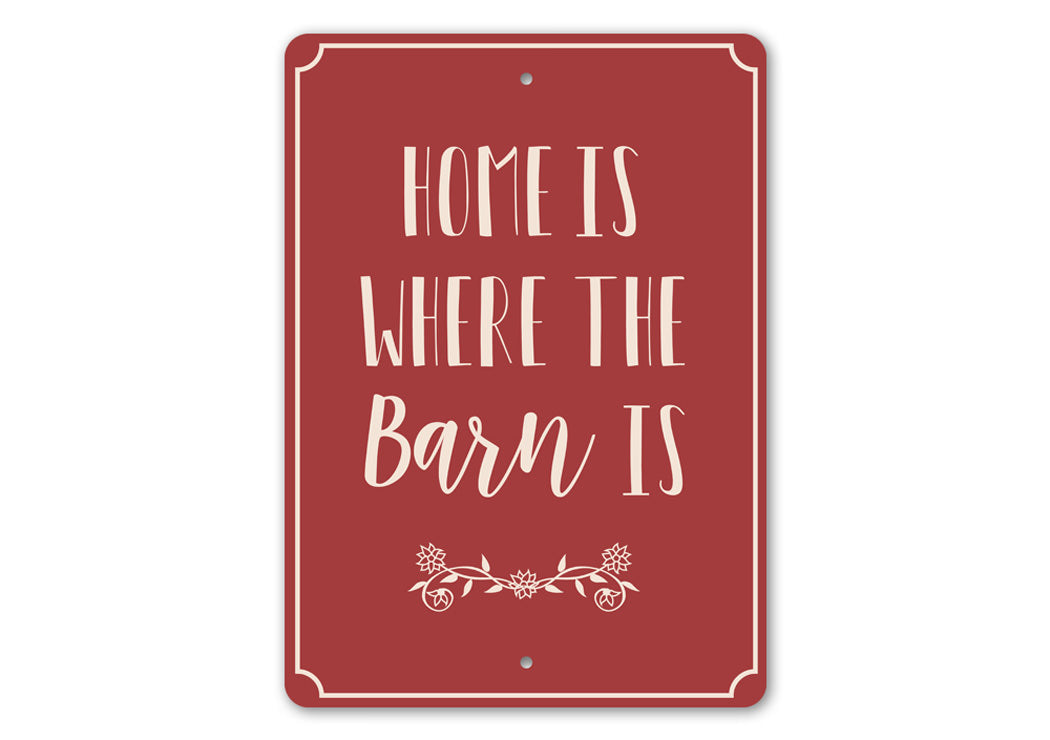 Home is Where the Barn is Sign