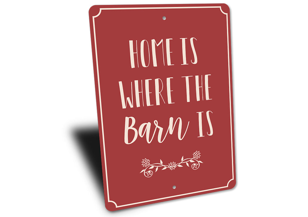 Home is Where the Barn is Sign