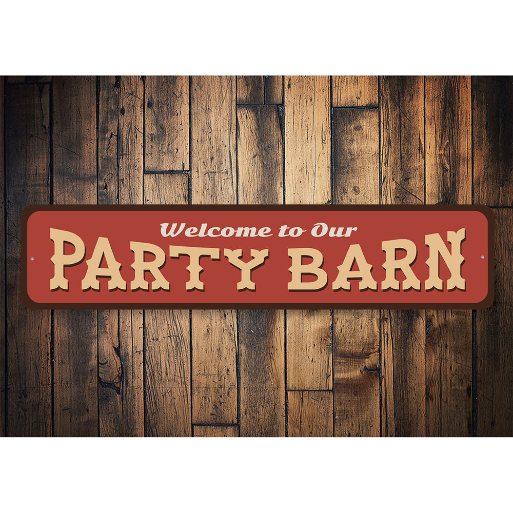 Welcome To Our Party Barn Home Decor Aluminum Sign