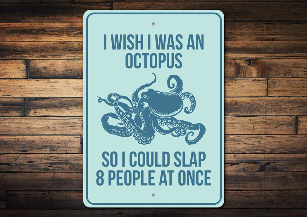 I Wish I was an Octopus Funny Beach House Sign
