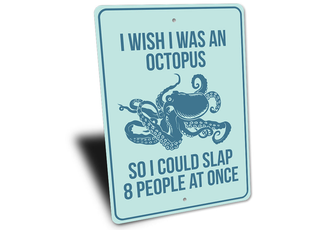 I Wish I was an Octopus Funny Beach House Sign