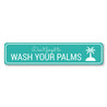 Wash Your Palms - Beach Lover Gift Sign, Beach House Decor Aluminum Sign