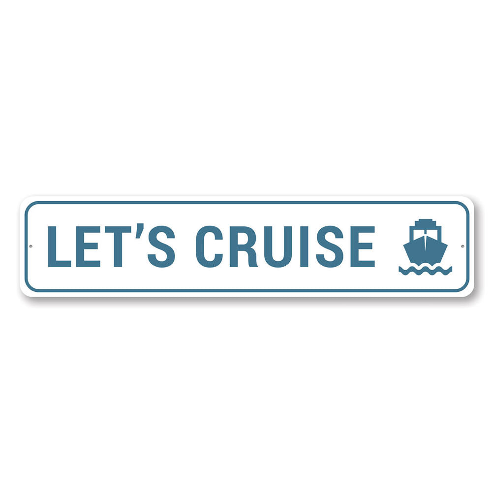 Let's Cruise Boat Sign, Beach House Aluminum Sign