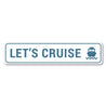 Let's Cruise Boat Sign, Beach House Aluminum Sign