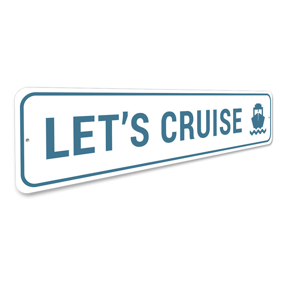 Let's Cruise Boat Sign, Beach House Aluminum Sign