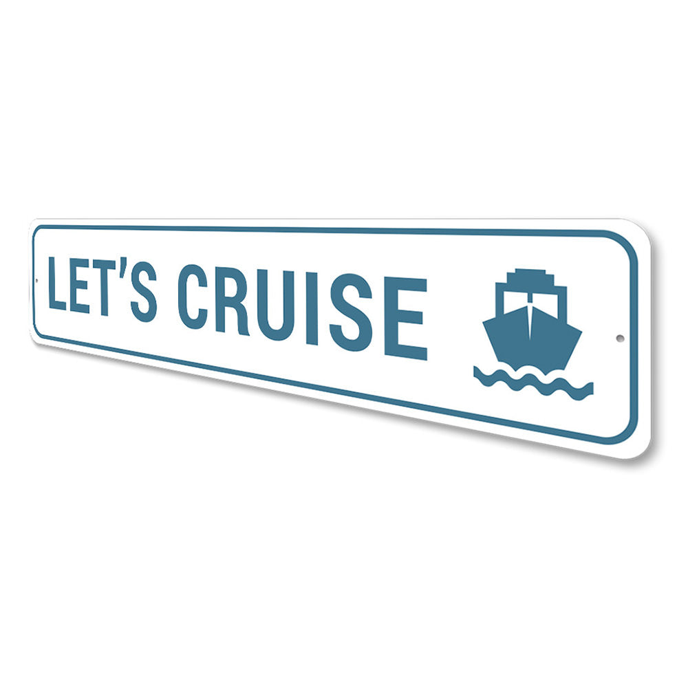 Let's Cruise Boat Sign, Beach House Aluminum Sign