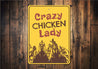 Crazy Chicken Lady Sign