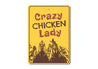 Crazy Chicken Lady Sign