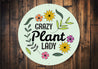 Crazy Plant Lady Sign