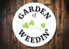 Garden of Weedin Sign