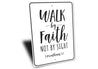 Walk by Faith Sign