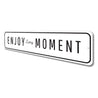 Enjoy Every Moment Sign, Home Decor, Family Aluminum Sign