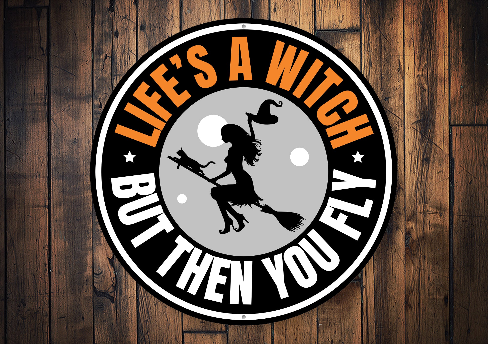 Life's a Witch Sign