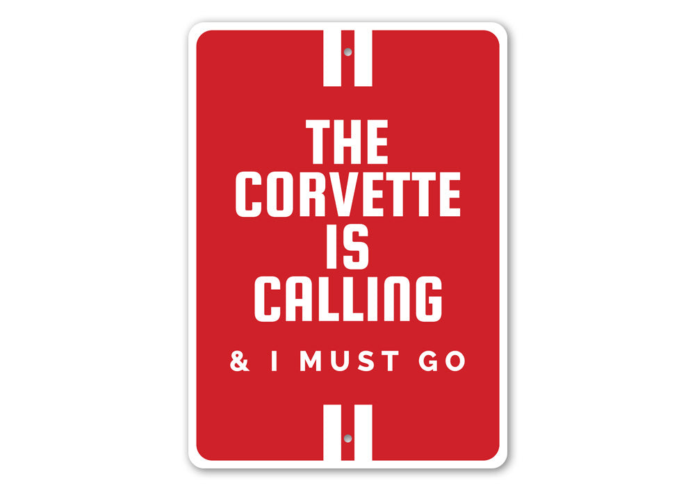 The Corvette Is Calling Chevy Sign