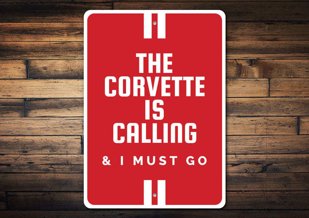 The Corvette Is Calling Chevy Sign