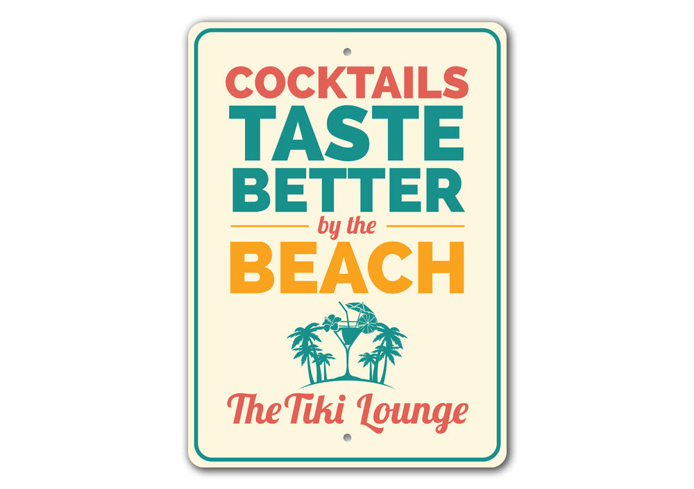 Cocktails Taste Better By The Beach Sign