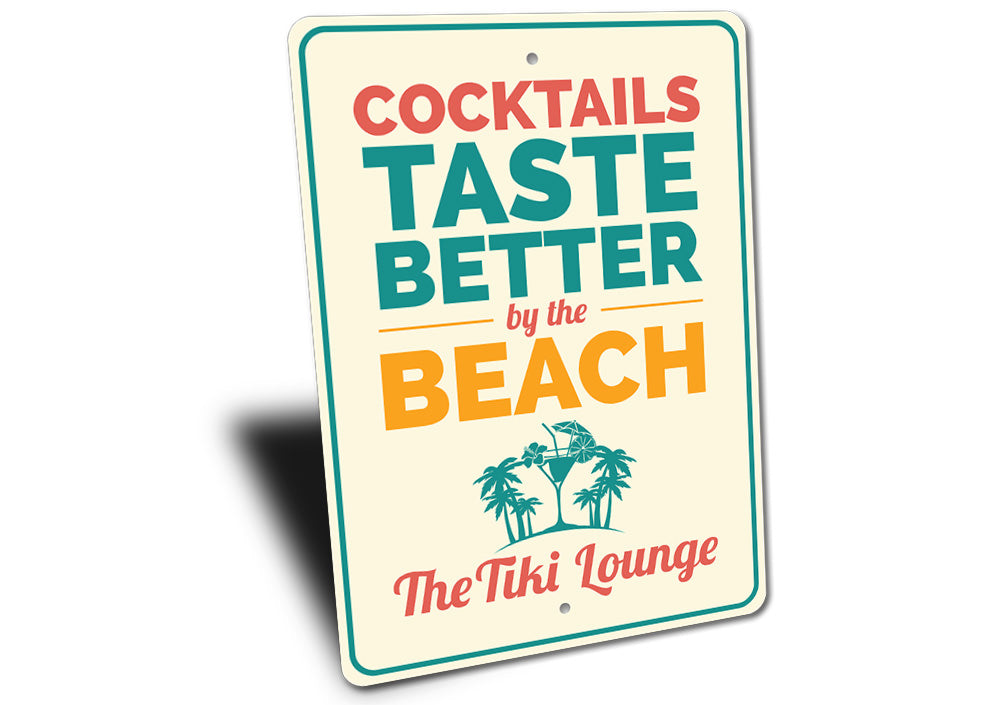 Cocktails Taste Better By The Beach Sign