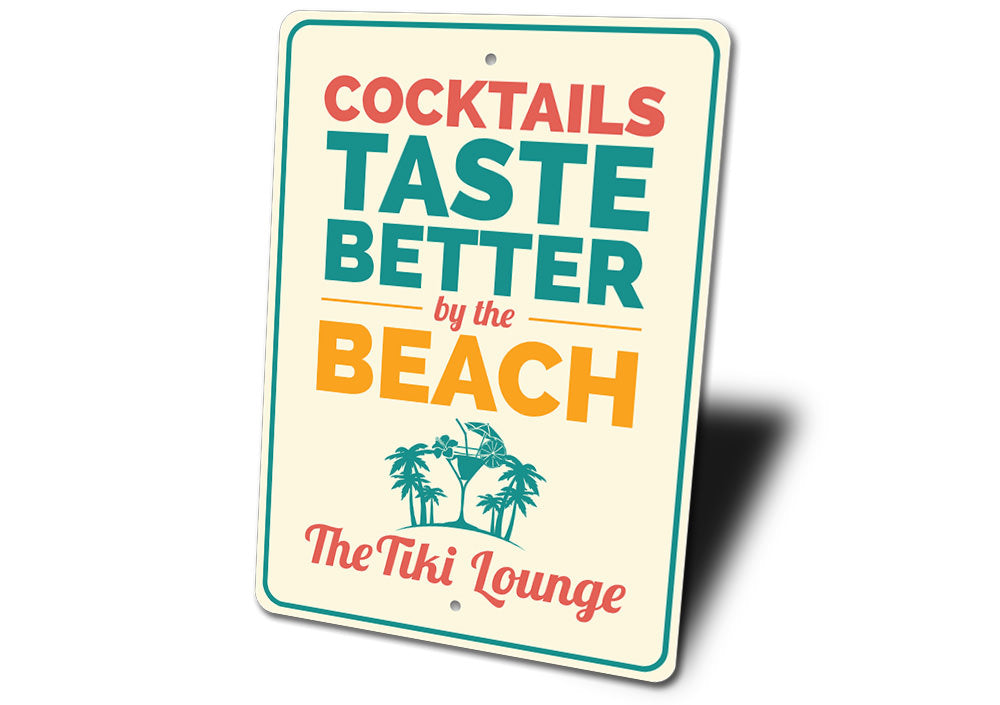 Cocktails Taste Better By The Beach Sign