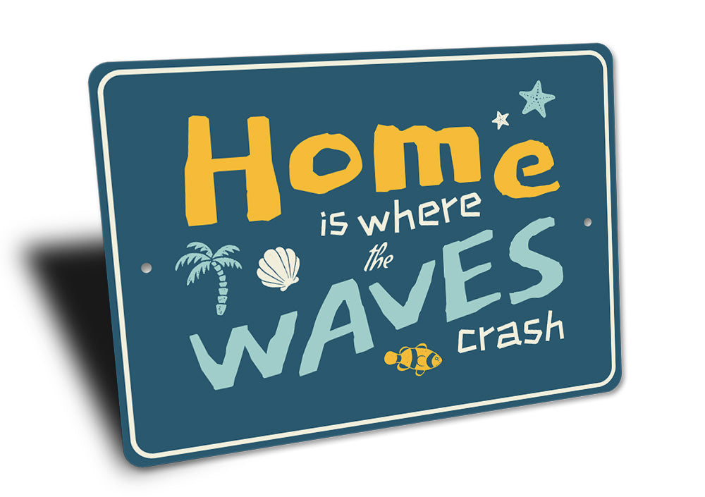 Home Is Where The Waves Crash Sign