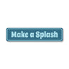 Make A Splash Pool Backyard Metal Sign, Home Decor