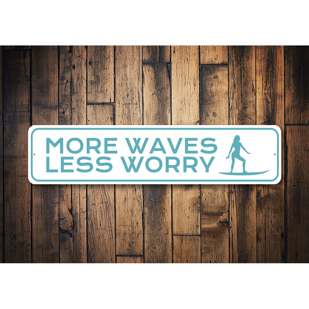 More Waves, Less Worry Surfer Sign, Surfing Metal Sign, Beach Sign