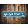 Let's Get Nauti Sign, Pun Decorative Sign, Anchor Sign