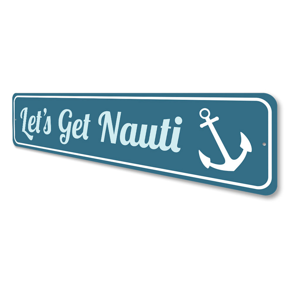 Let's Get Nauti Sign, Pun Decorative Sign, Anchor Sign