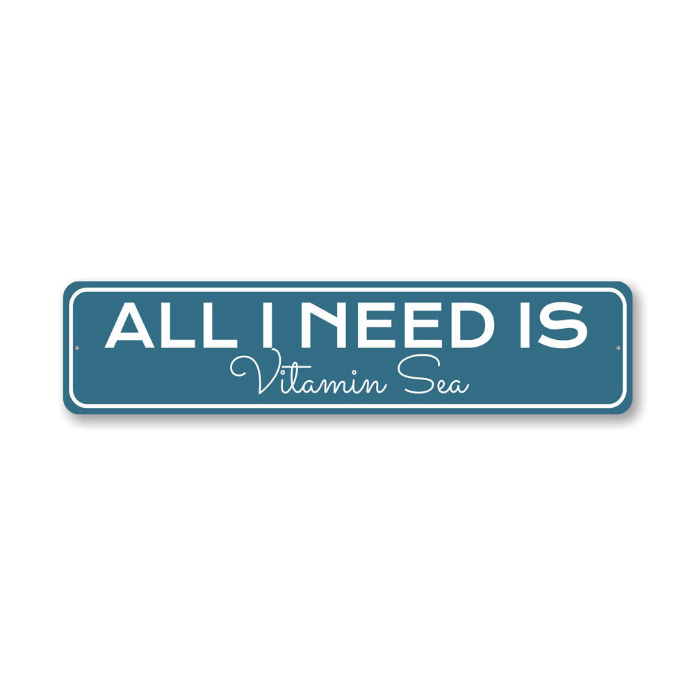 All I Need Is Vitamin Sea, Beach House Decor, Beach Lover Sign