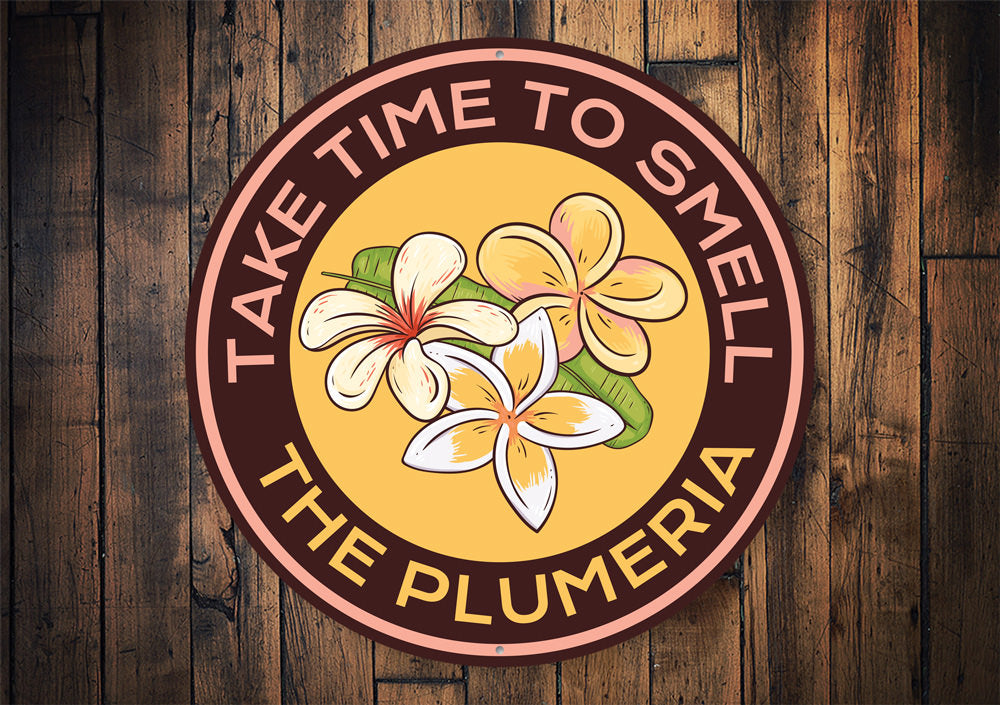 Take Time to Smell the Plumeria Sign
