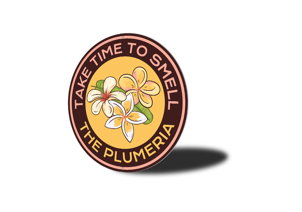 Take Time to Smell the Plumeria Sign