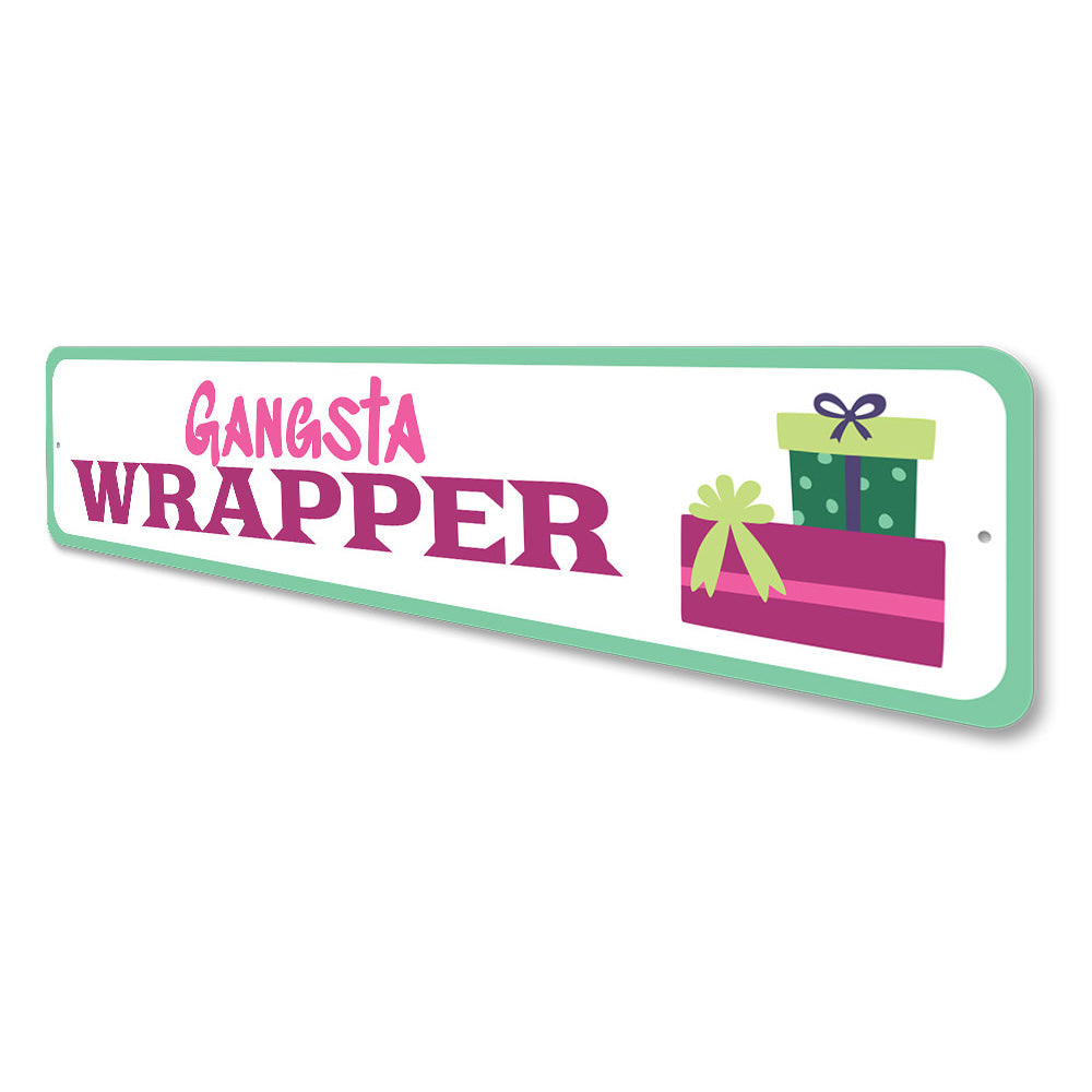 Gangsta Wrapper Funny Sign, Decorative Christmas Sign, Holiday Pun Sign