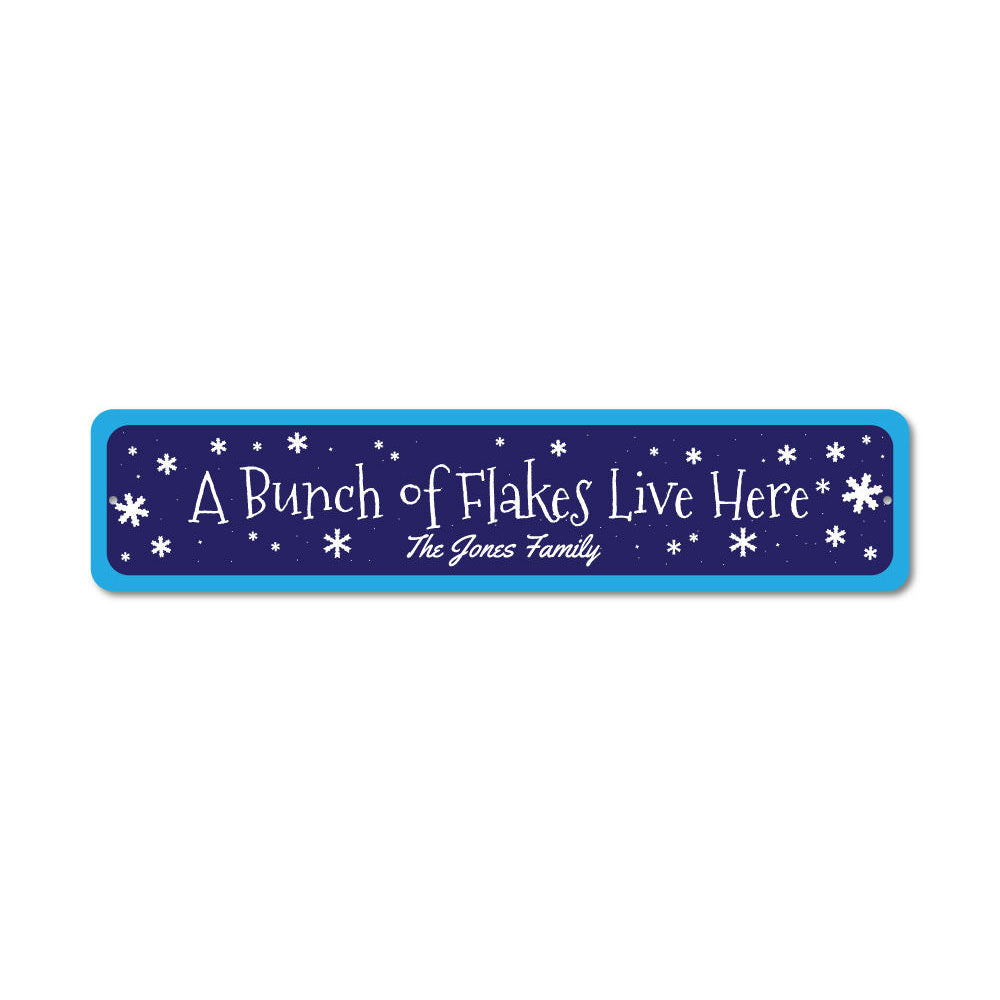 A Bunch of Flakes Live Here Sign Aluminum Sign