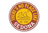 No Place Like Sedona Sign