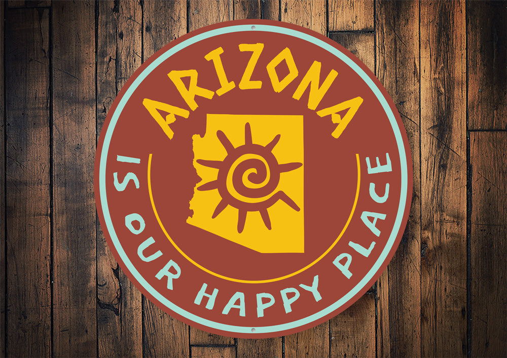 Arizona is Our Happy Place Sign
