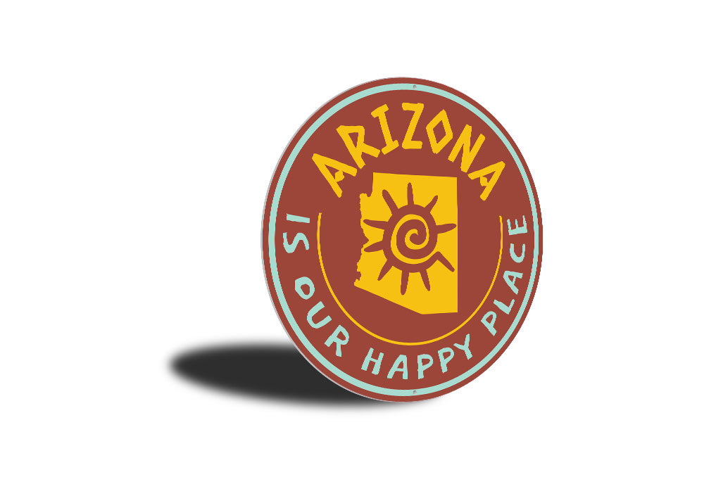 Arizona is Our Happy Place Sign