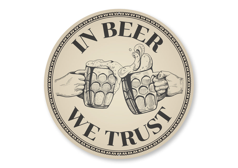 In Beer we Trust Sign