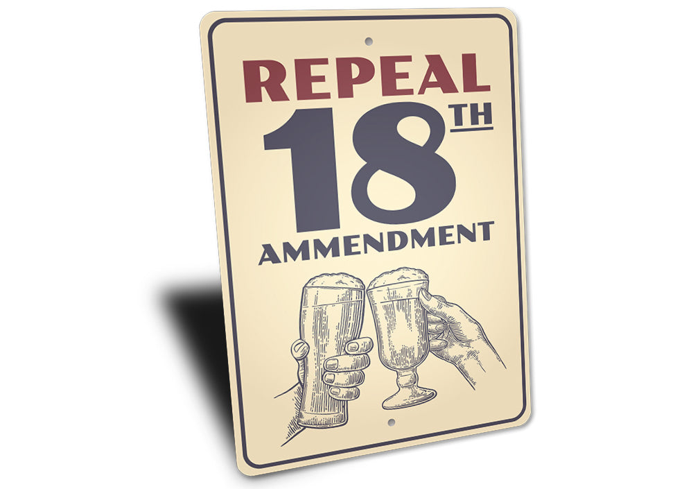 Repeal 18th Amendment Sign