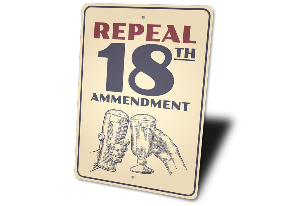 Repeal 18th Amendment Sign