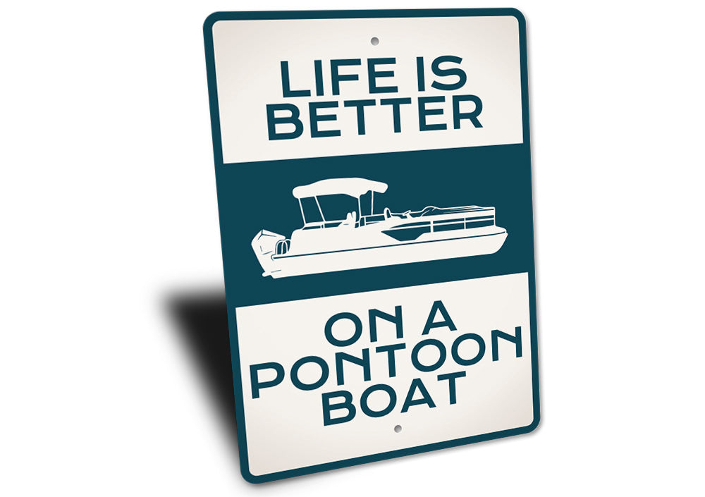 Life is Better on a Pontoon Boat Sign