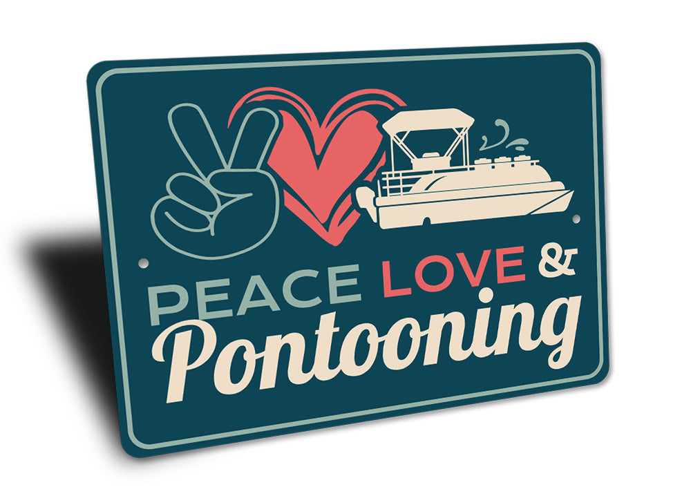 Peace Love and Pontooning Sign