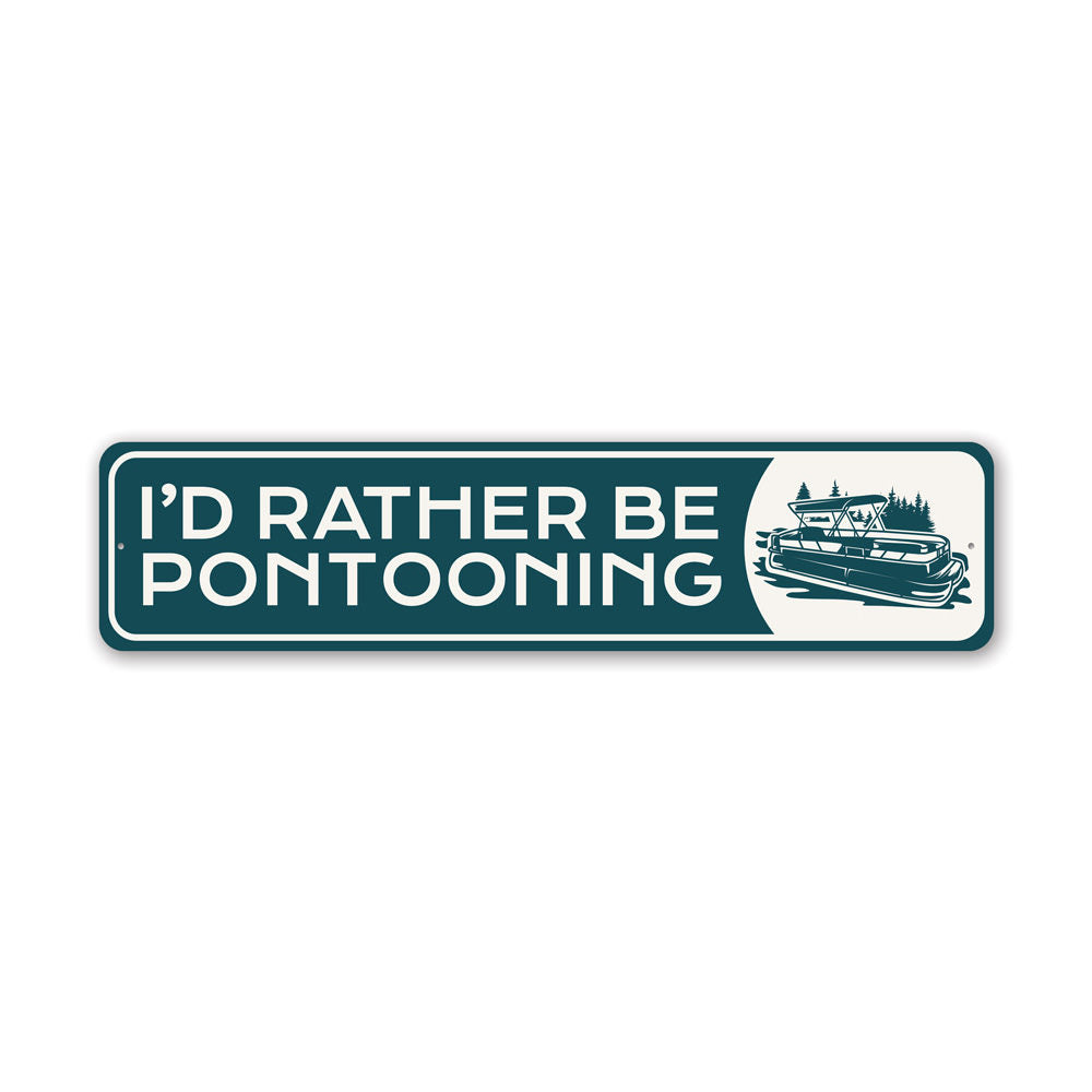 I'd Rather be Pontooning Sign, Boat Rides Sign