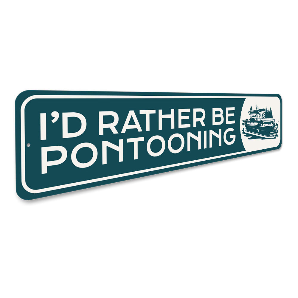 I'd Rather be Pontooning Sign, Boat Rides Sign