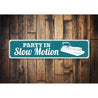 Party in Slow Motion Boat Sign, Pontoon Sign