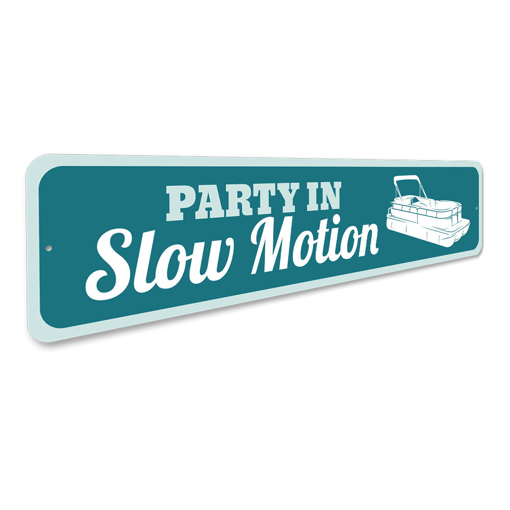 Party in Slow Motion Boat Sign, Pontoon Sign