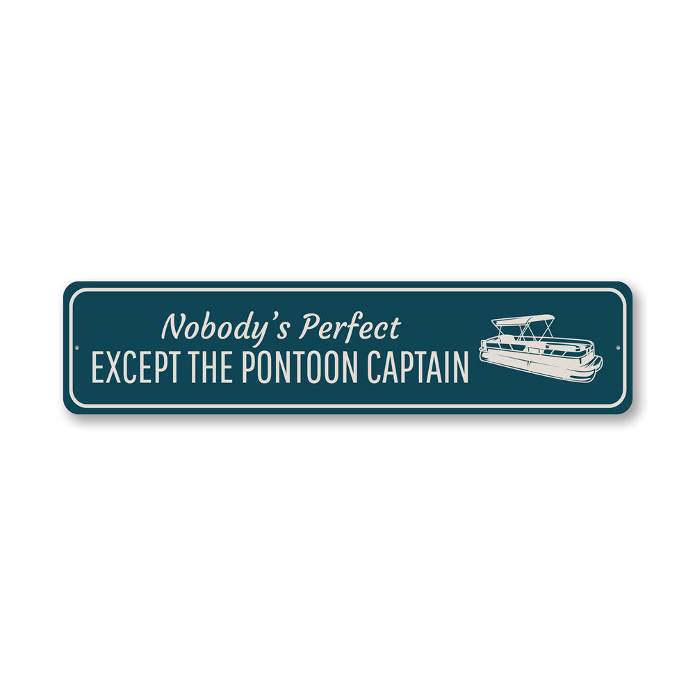Nobody's Perfect Except the Pontoon Captain Sign