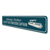 Nobody's Perfect Except the Pontoon Captain Sign
