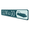 Slow is the Go Boat Sign, Pontoon Decorative Sign