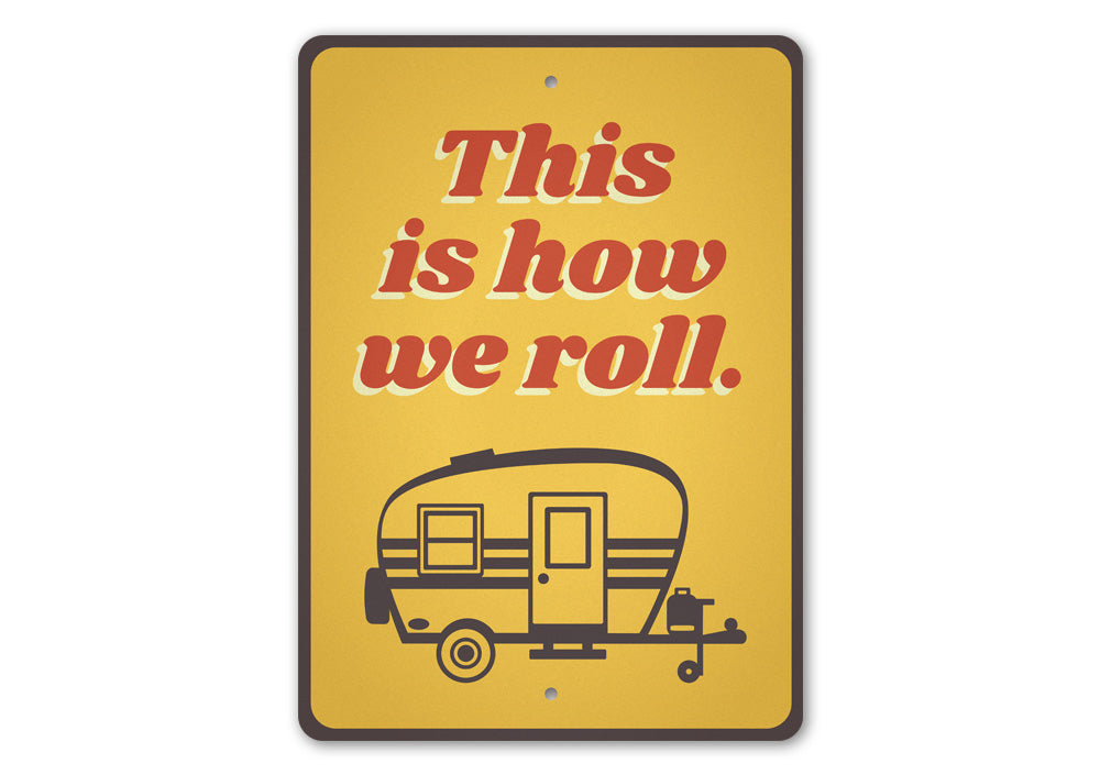 This is How We Roll Camper Sign